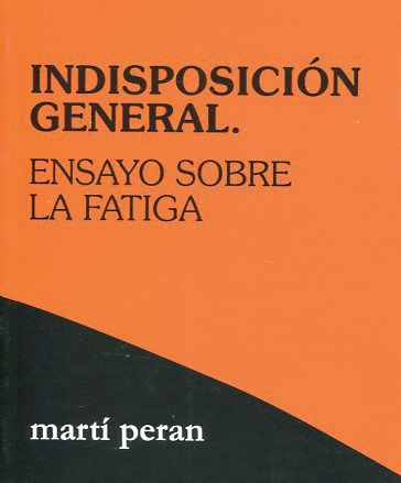 Indisposición general. Ensayo sobre la fatiga