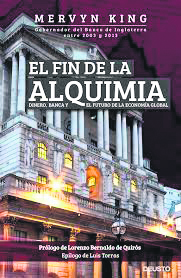 El fin de la alquimia: Dinero, banca, y el futuro de la econo´m´ía global